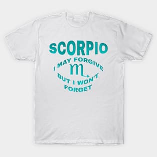 Scorpio Forgive But Not Forget T-Shirt